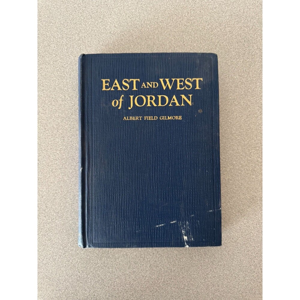 East And West Of Jordan - Albert Field Gilmore 1929